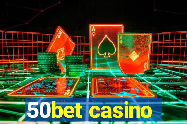 50bet casino